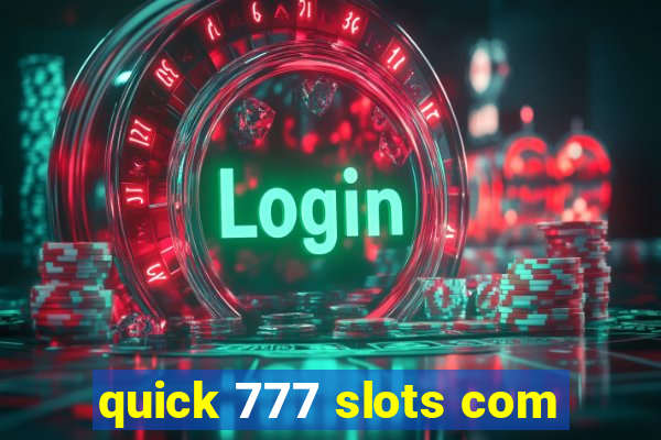 quick 777 slots com