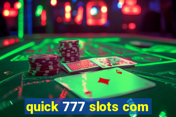 quick 777 slots com