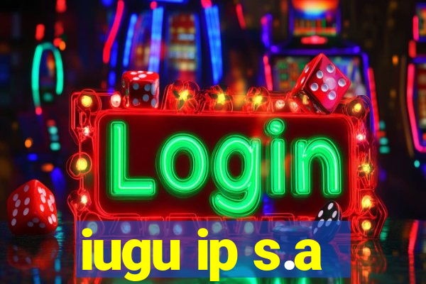 iugu ip s.a