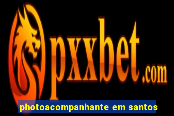 photoacompanhante em santos