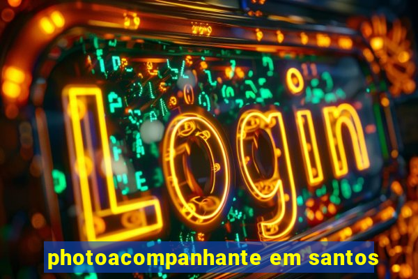 photoacompanhante em santos