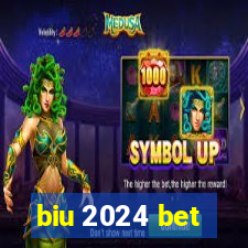 biu 2024 bet