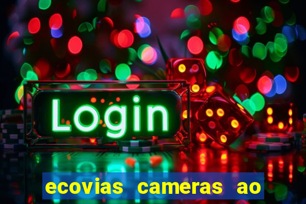 ecovias cameras ao vivo santos