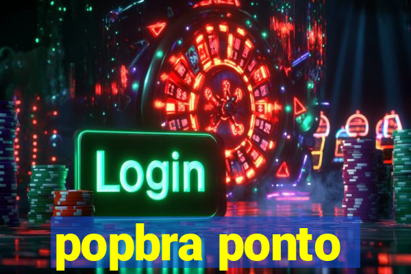 popbra ponto