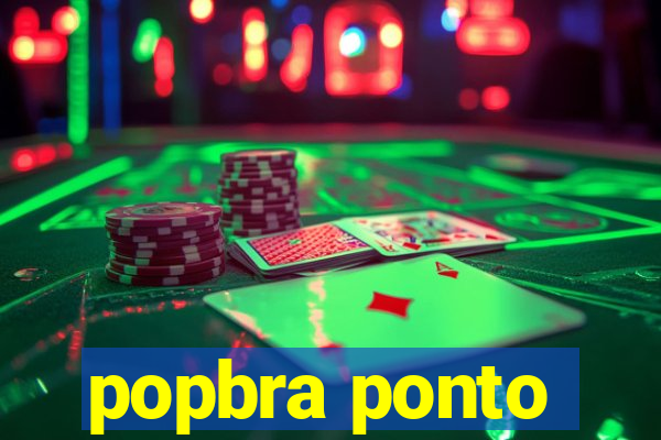 popbra ponto