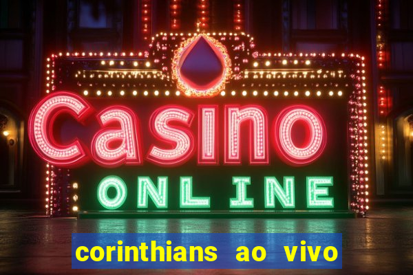 corinthians ao vivo multi canal