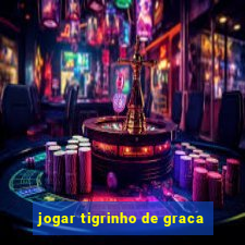 jogar tigrinho de graca