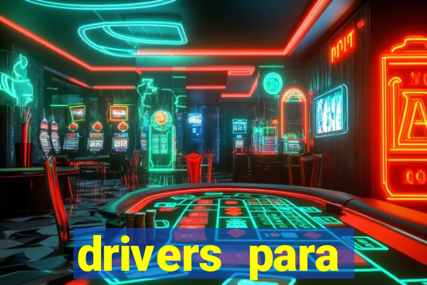 drivers para windows 7 64 bits