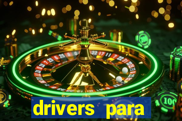 drivers para windows 7 64 bits