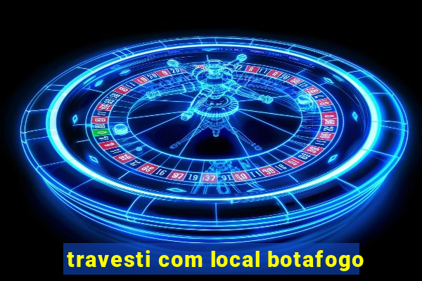 travesti com local botafogo