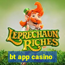 bt app casino