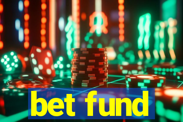 bet fund