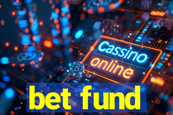 bet fund