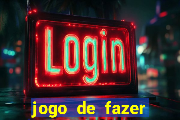 jogo de fazer dinheiro falso