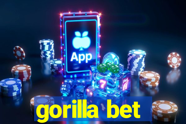 gorilla bet