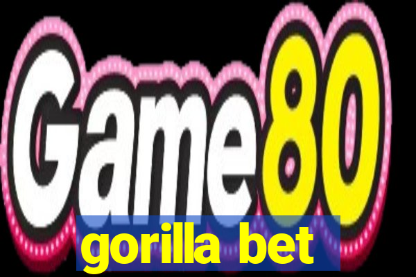 gorilla bet