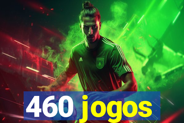 460 jogos