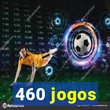 460 jogos