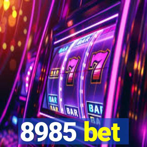 8985 bet