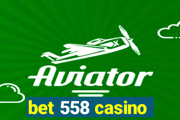 bet 558 casino