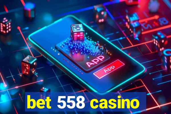 bet 558 casino