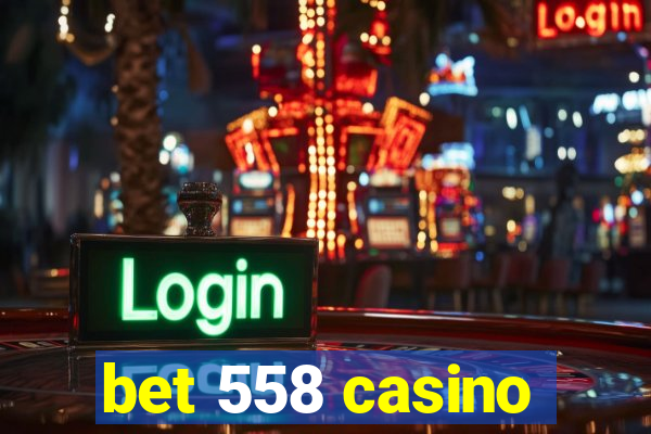 bet 558 casino