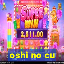 oshi no cu