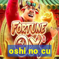 oshi no cu