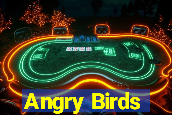 Angry Birds