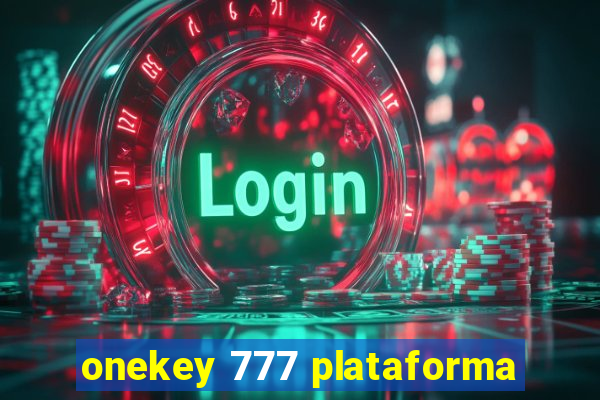 onekey 777 plataforma