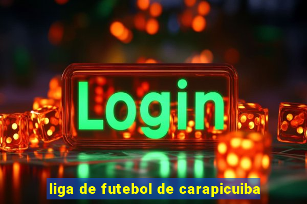 liga de futebol de carapicuiba