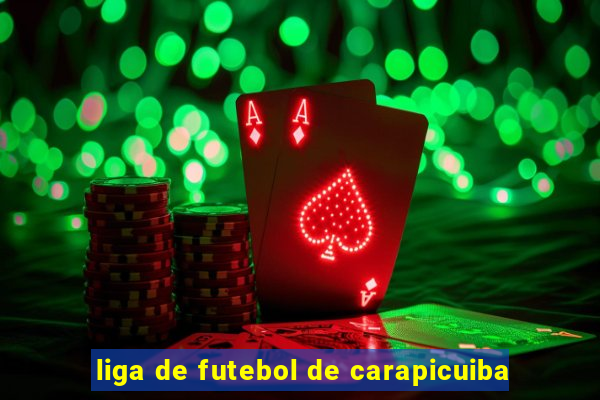 liga de futebol de carapicuiba