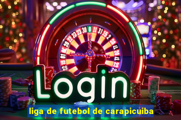 liga de futebol de carapicuiba