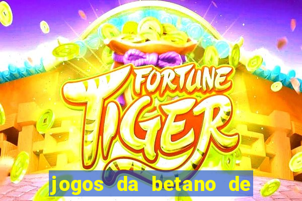 jogos da betano de 10 centavos