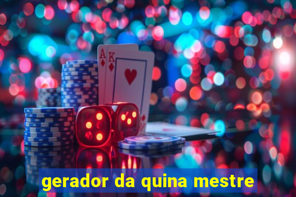 gerador da quina mestre