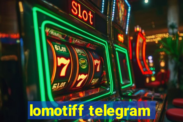 lomotiff telegram