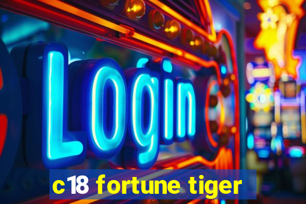 c18 fortune tiger