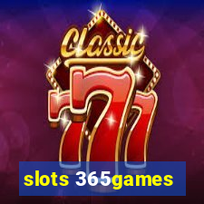 slots 365games