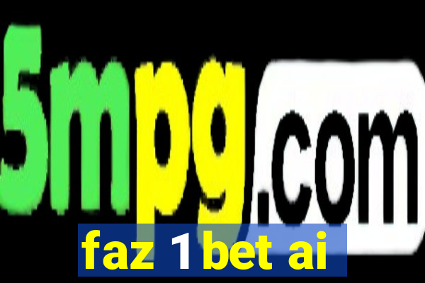 faz 1 bet ai