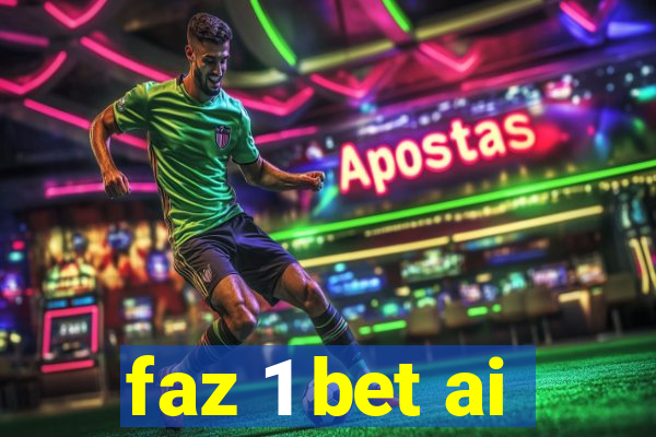 faz 1 bet ai