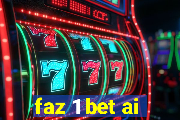 faz 1 bet ai