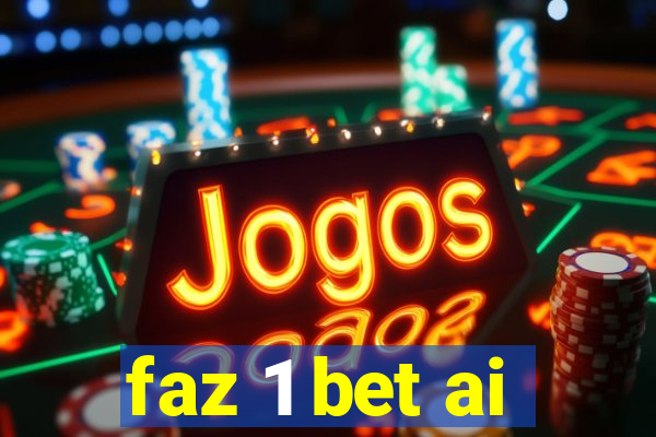 faz 1 bet ai