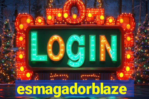 esmagadorblaze