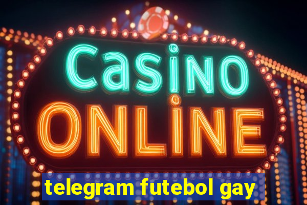 telegram futebol gay