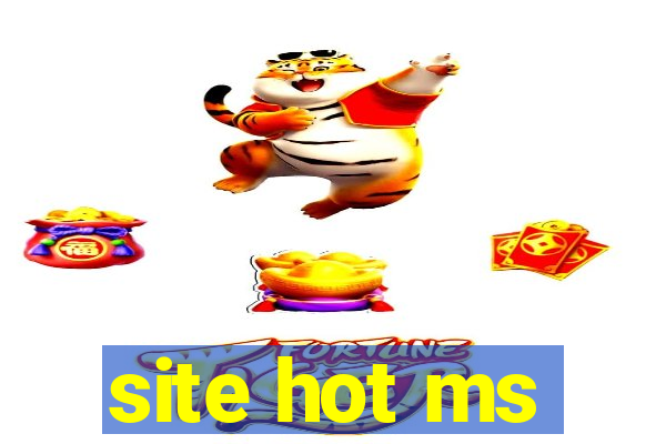 site hot ms