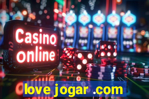 love jogar .com