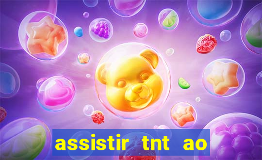 assistir tnt ao vivo gratis online