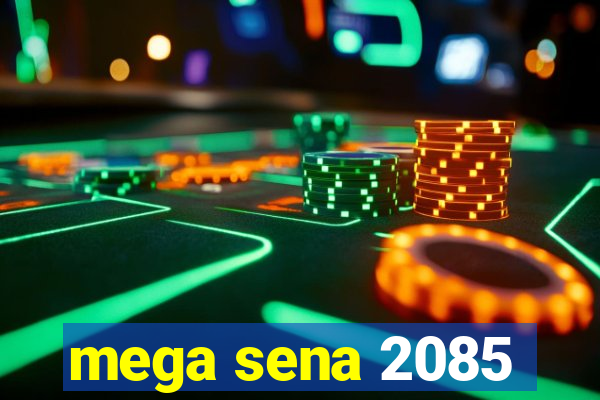 mega sena 2085