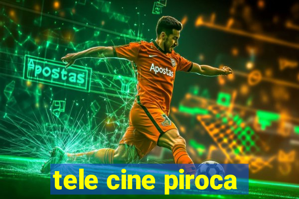 tele cine piroca