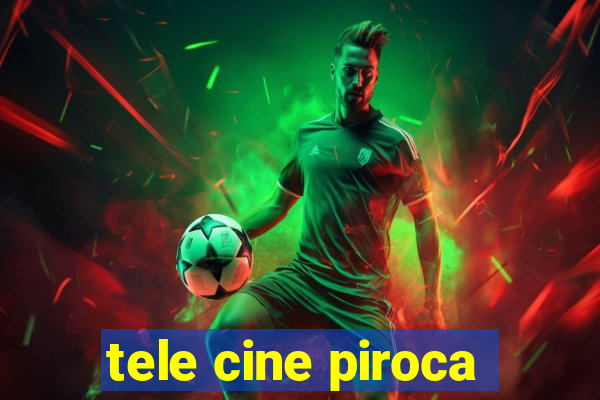 tele cine piroca